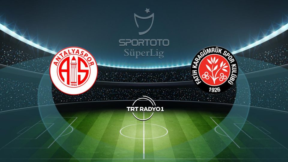 Antalyaspor Fatih Karagümrük’ü ağırlayacak